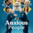 Anxious People : 1.Sezon 5.Bölüm izle